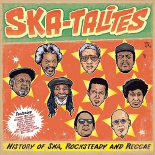 Skatalites – History Of Ska, Rocksteady And Reggae