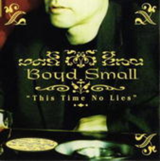 Boyd Small – This Time No Lies