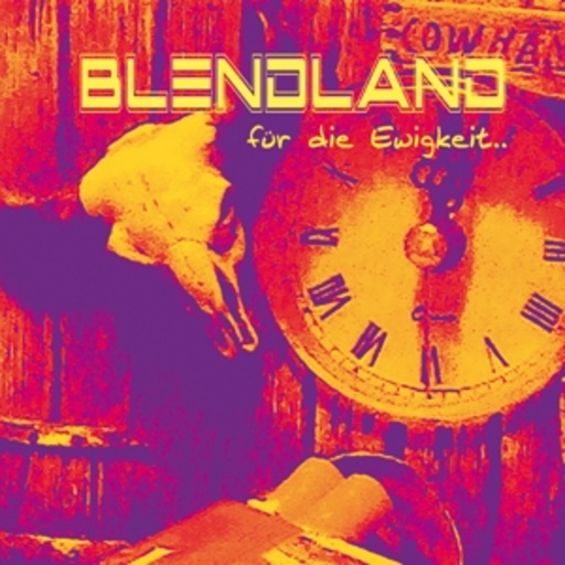 Blendland – Für die Ewigkeit...