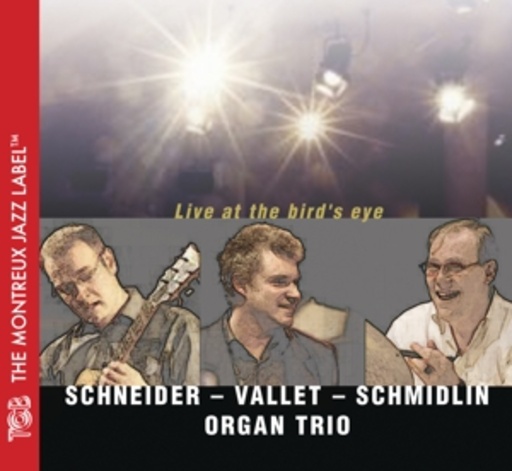 Schneider/Vallet/Schmidlin Organ Trio – Live At The Bird's Eye