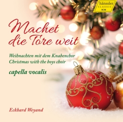 Eckhard Weyand/Capella Vocalis – Machet die Tore weit