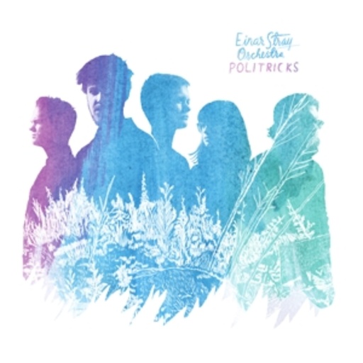 Einar Stray Orchestra – Politricks