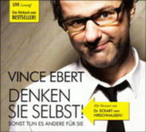 Vince Ebert – Denken Sie selbst - sonst tun es andere für Sie