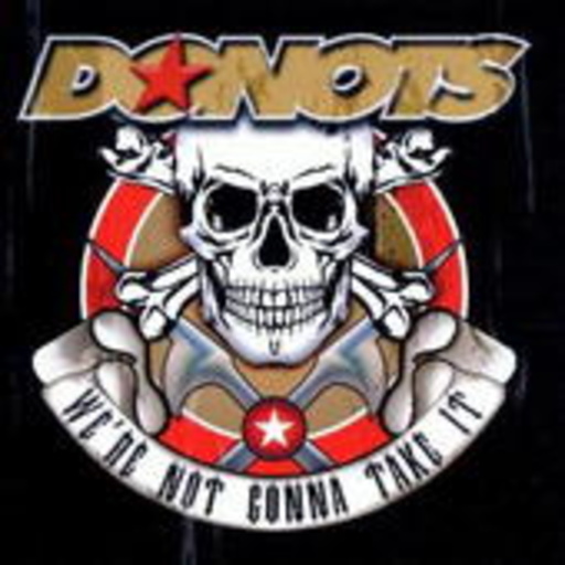 Donots – We're Not Gonna Take It (Limited Edition)