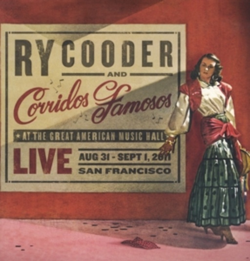Ry Cooder & Corridos Famosos – Live In San Francisco