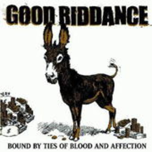 Good Riddance – Bound By Ties Of Blood And Affection
