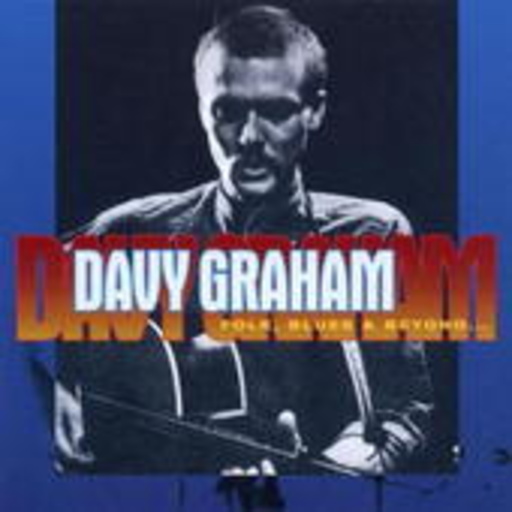 Davy Graham – Folk, Blues & Beyond