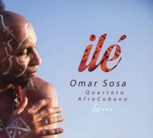 Omar Sosa feat. Quarteto Afrocubano – Ilé