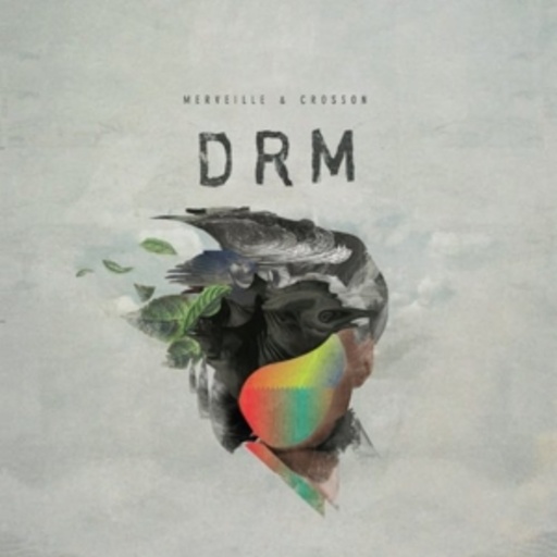 Merveille & Crosson – DRM