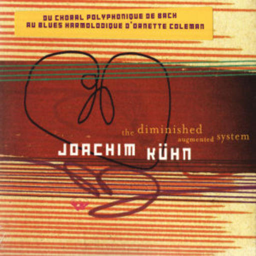 Joachim Kühn – The Diminished Augmented System