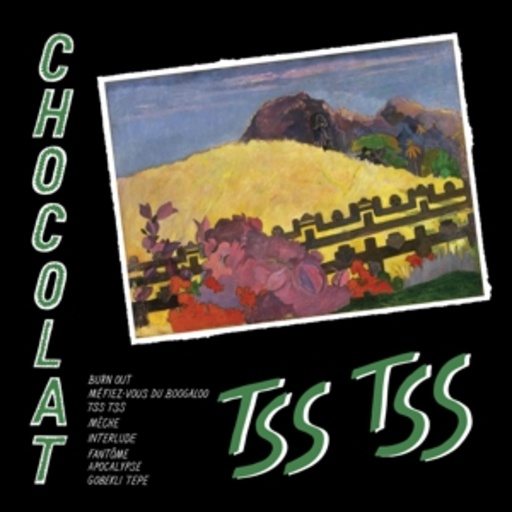 Chocolat – Tss Tss