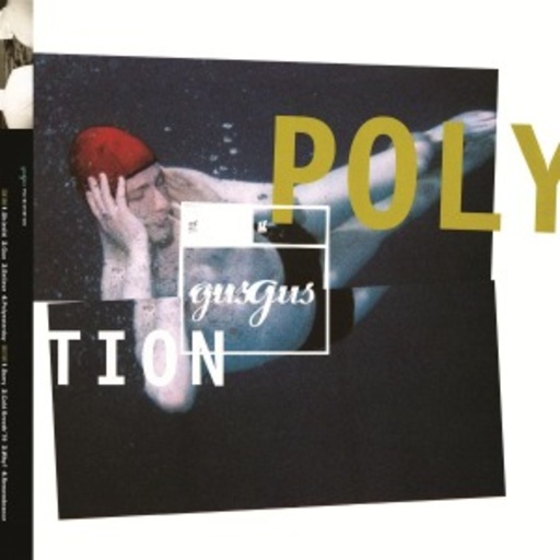Gus Gus – Polydistortion
