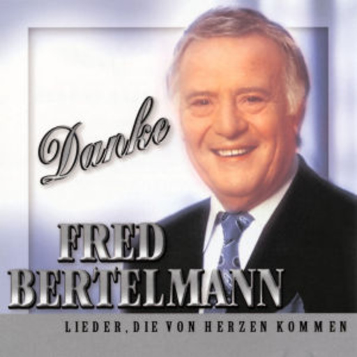 Fred Bertelmann – Dankeschön - Lieder, die von Herzen kommen