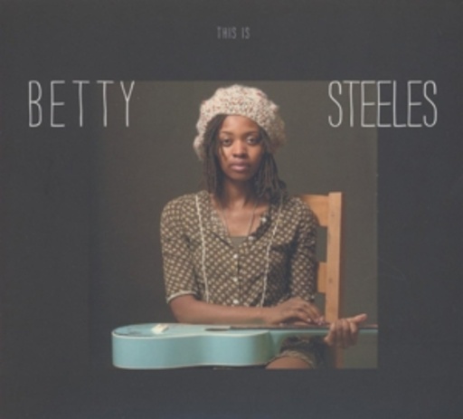 Betty Steeles – This Is Betty Steeles