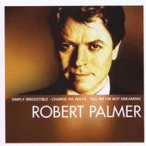 Robert Palmer – The Essential