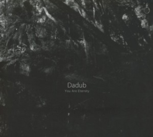 Dadub – You Are Eternity