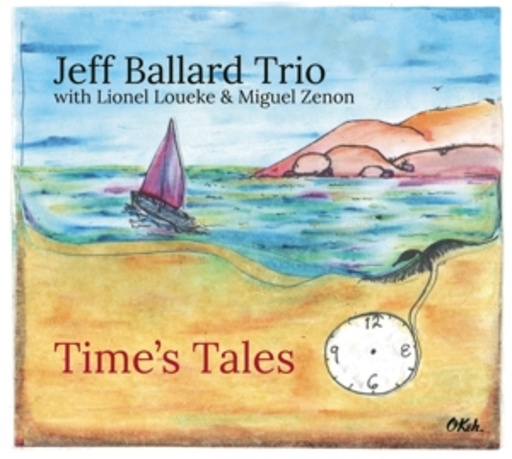 Jeff Ballard Trio with Lionel Loueke & Miguel Zenon – Time's Tales