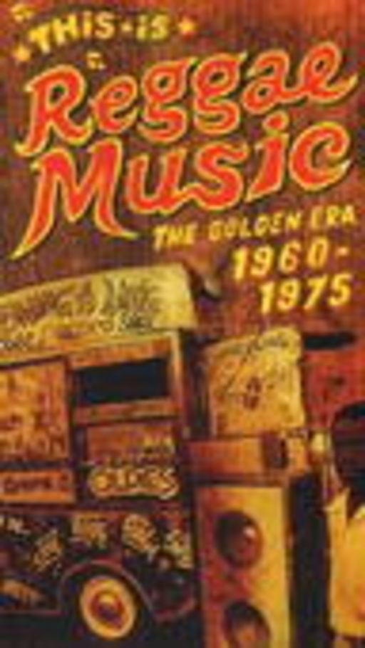Diverse – This Is Reggae Music: The Golden Era 1960-1975