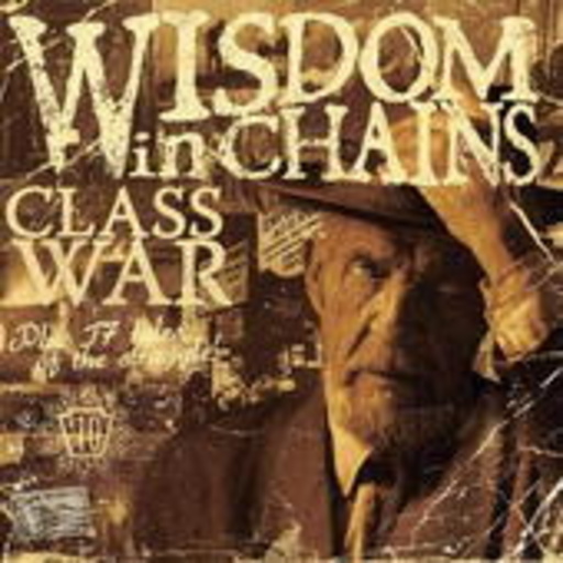 Wisdom In Chains – Class War