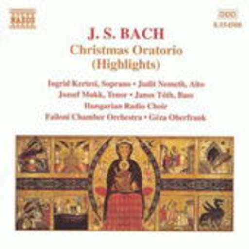 Géza Oberfrank/I.Kertesi/J. Nemeth/J. Mukk/J. Tóth ... – Christmas Oratorio (Highlights)