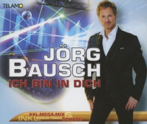 Jörg Bausch – Ich bin in dich - XXL Mega Mix