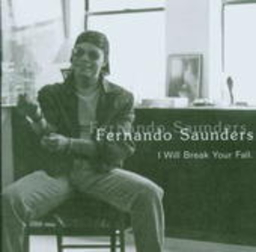 Fernando Saunders – I Will Break Your Fall