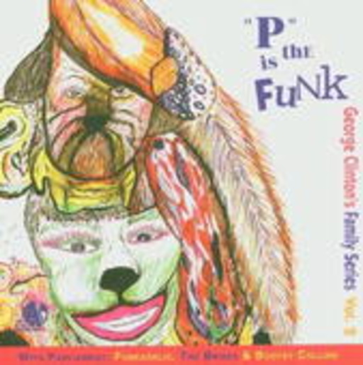 George Clinton's Family Series pres. – P Is The Funk (Family Series 2)