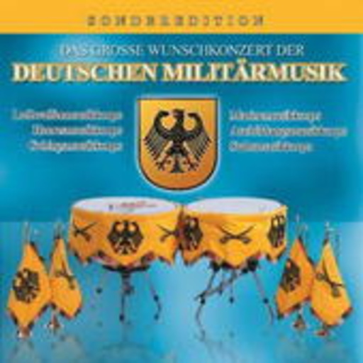 Diverse – Das große Wunschkonzert der deutschen Militärmusik