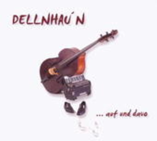 Dellnhau'n – Auf und Davon