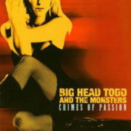 Big Head Todd & The Monsters – Crimes Of Passion
