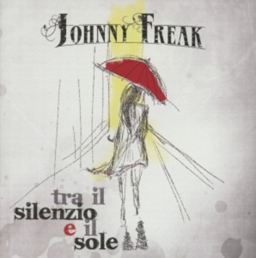 Johnny Freak – Tra Il Silenzio E Il Sole