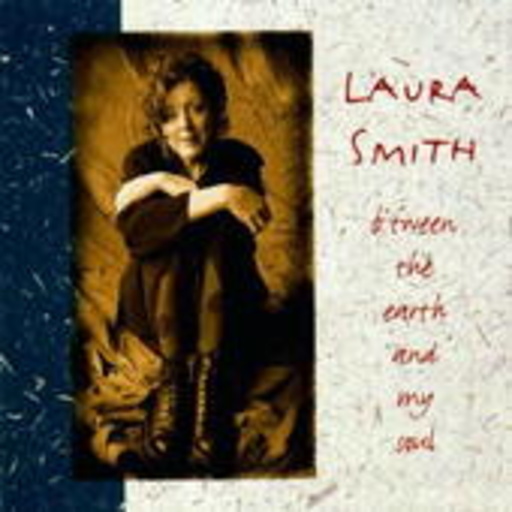 Laura Smith – B'tween Earth And My Soul