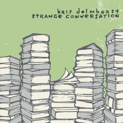 Kris Delmhorst – Strange Conversation