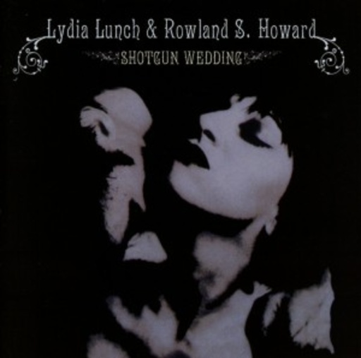 Lydia Lunch & Roland S. Howard – Shotgun Wedding