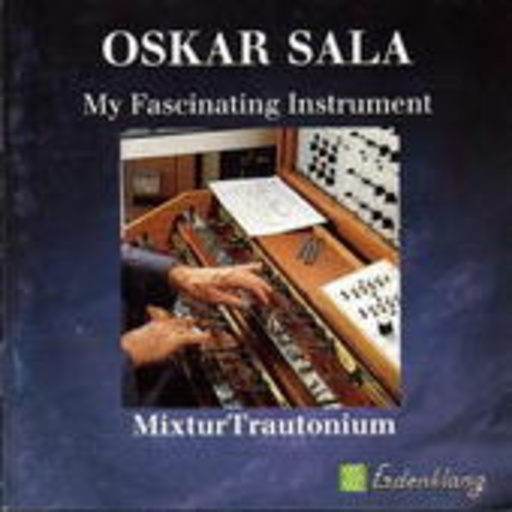 Oskar Sala – My Fascinating Instrument