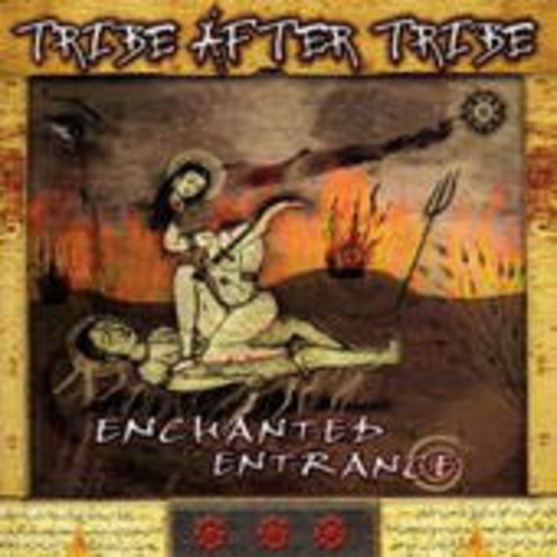 Tribe After Tribe – The Enchanted Entrance