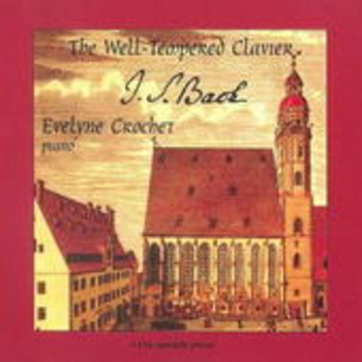 Evelyne Crochet – The Well-Tempered Clavier - Das Wohltemperierte Klavier