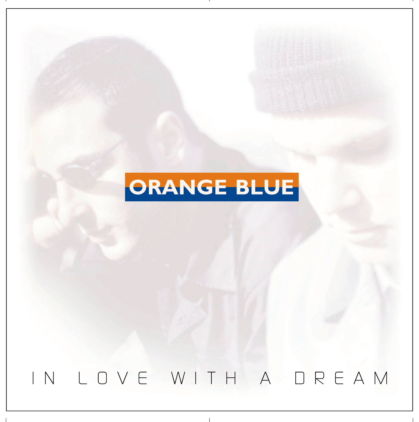 Orange Blue – In Love With A Dream