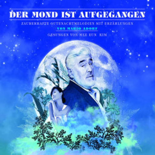 Mario Adorf/Mee Eun Kim – Der Mond ist aufgegangen - Zauberhafte Gutenachtmelodien und Erzählungen