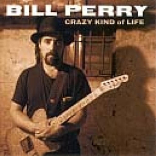 Bill Perry – Crazy Kind Of Life