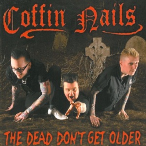 Coffin Nails – The Dead Don't Get Older
