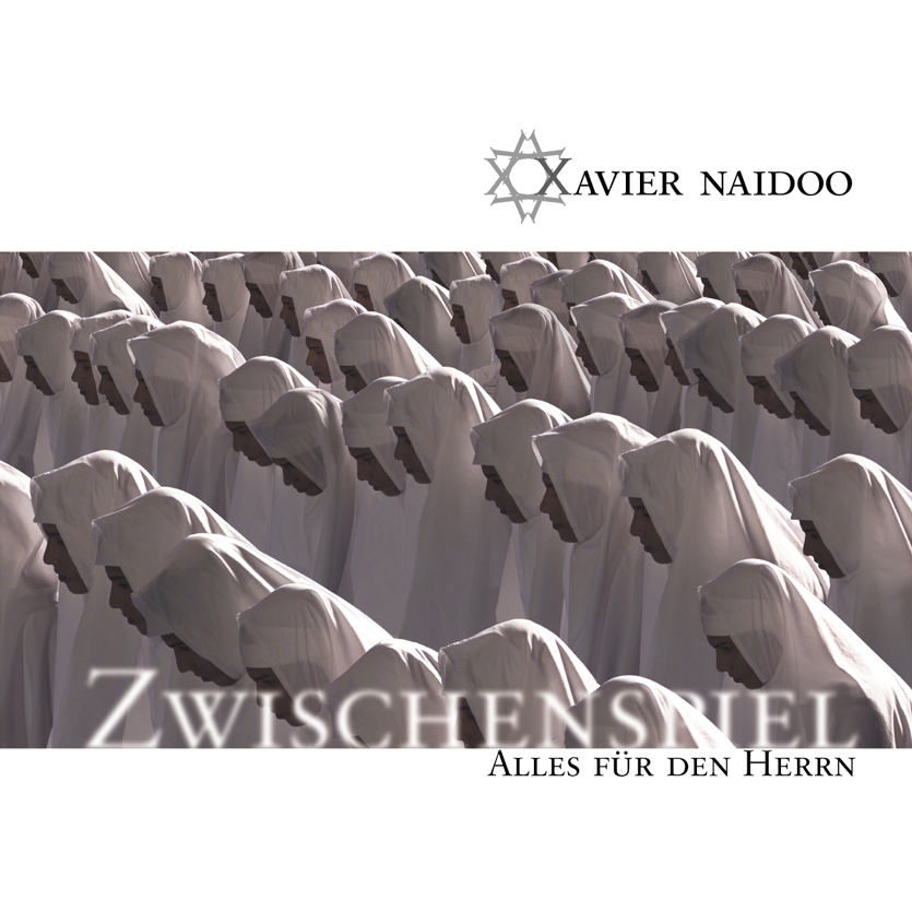 Xavier Naidoo – Zwischenspiel/Alles für den Herrn
