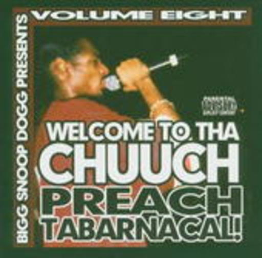 Snoop Doggy Dog – Welcome To Tha Chuuch Vol. 8 - Preach Tabarnacal