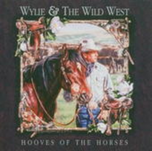 Wylie & The Wild West – Hooves Of The Horses