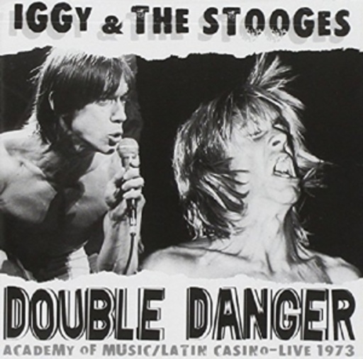 Iggy & The Stooges – Double Danger