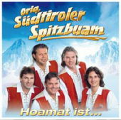 Südtiroler Spitzbuam – Hoamat ist...