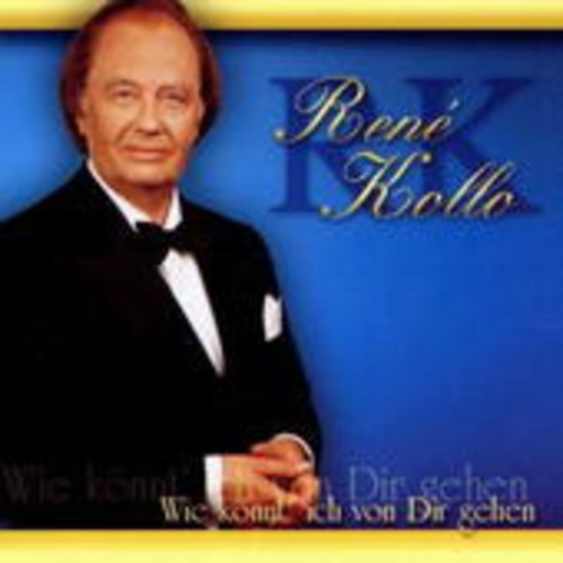 René Kollo – Wie könnt' ich von Dir gehen