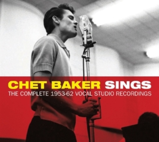 Chet Baker – Chet Baker Sings - The Complete 1953-62 Vocal Studio Recordings