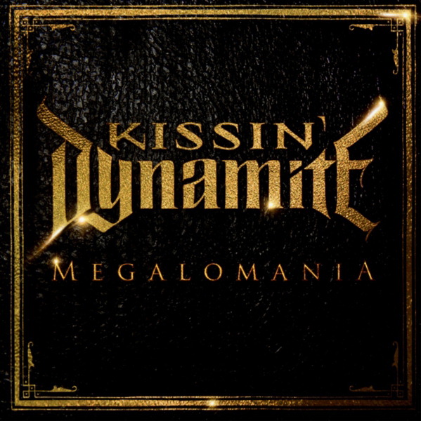 Kissin' Dynamite – Megalomania