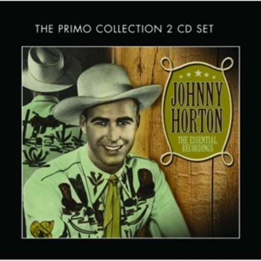 Johnny Horton – The Essential Recordings